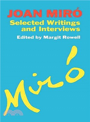 Joan Miro ─ Selected Writings and Interviews