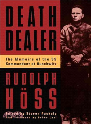 Death Dealer ─ The Memoirs of the Ss Kommandant at Auschwitz