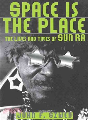 Space Is the Place ─ The Lives and Times of Sun Ra