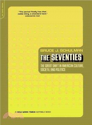 The Seventies ─ The Great Shift in American Culture, Society, and Politics