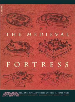 The Medieval Fortress ─ Castles, Forts and Walled Cities of the Middle Ages