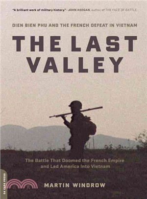 The Last Valley ─ Dien Bien Phu And the French Defeat in Vietnam
