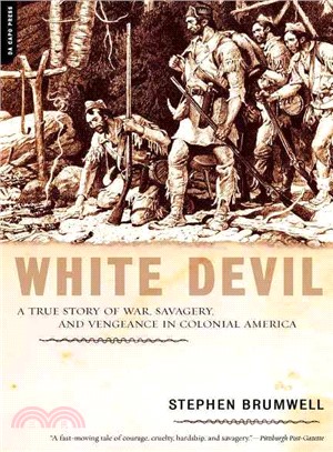 White Devil ─ A True Story of War, Savagery And Vengeneance in Colonial America