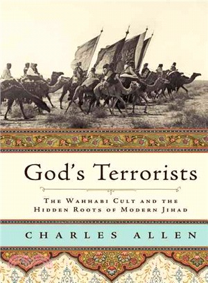 God's Terrorists ─ The Wahhabi Cult and the Hidden Roots of Modern Jihad