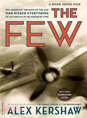 The Few ─ The American "Knights of the Air" Who Risked Everything to Save Britain In The Summer Of 1940