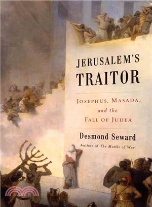 Jerusalem's Traitor: Josephus, Masada, and the Fall of Judea