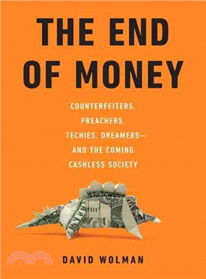 The End of Money: From Cell Phones to Superdollars, a Globetrotting Search for the Future of Cash