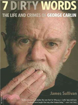 Seven Dirty Words: The Life and Crimes of George Carlin