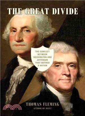 The Great Divide ― The Conflict Between Washington and Jefferson That Defined a Nation