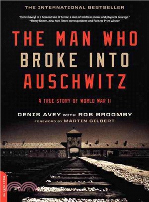 The Man Who Broke into Auschwitz ─ A True Story of World War II