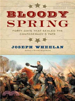 Bloody Spring ― Forty Days That Sealed the Confederacy's Fate