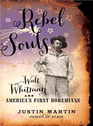 Rebel Souls ─ Walt Whitman and America's First Bohemians