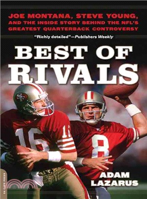 Best of Rivals ─ Joe Montana, Steve Young, and the Inside Story Behind the NFL's Greatest Quarterback Controversy