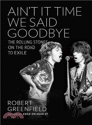 Ain't It Time We Said Goodbye ─ The Rolling Stones on the Road to Exile