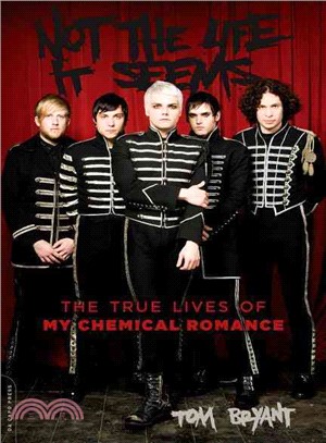 Not the Life It Seems ─ The True Lives of My Chemical Romance