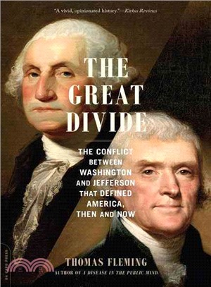 The Great Divide ─ The Conflict Between Washington and Jefferson That Defined America, Then and Now
