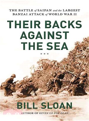 Their Backs Against the Sea ─ The Battle of Saipan and the Largest Banzai Attack of World War II