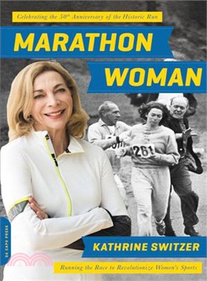 Marathon woman :running the race to revolutionize women's sports /