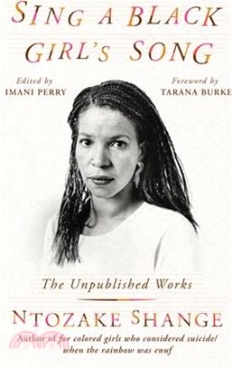 Sing a Black Girl's Song: The Unpublished Work of Ntozake Shange