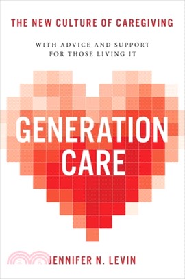 Generation Care: The New Culture of Caregiving