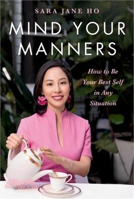 Mind Your Manners: How to Be Your Best Self in Any Situation