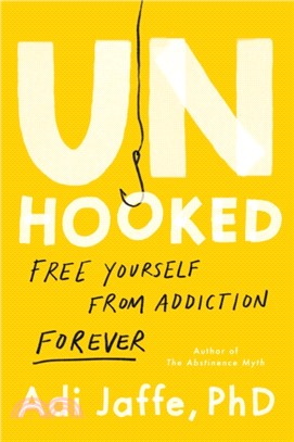 Unhooked：Free Yourself from Addiction Forever