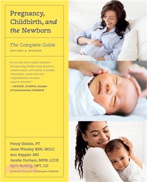 Pregnancy, Childbirth, and the Newborn (Revised Edition)：The Complete Guide