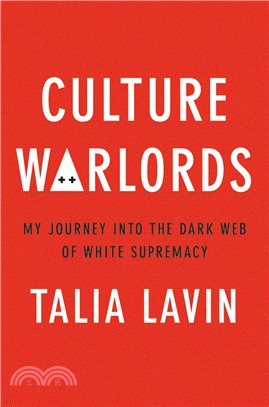 Culture Warlords：My Journey Into the Dark Web of White Supremacy