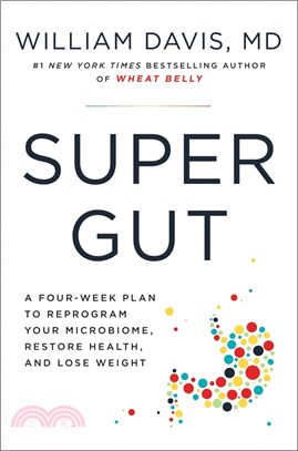 Super Gut: A Four-Week Plan to Reprogram Your Microbiome, Restore Health, and Lose Weight