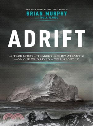 Adrift ― A True Story of Tragedy on the Icy Atlantic and the One Who Lived to Tell About It