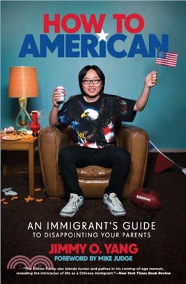 How to American ― An Immigrant's Guide to Disappointing Your Parents