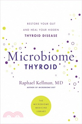 Microbiome Thyroid: Restore Your Gut and Heal Your Hidden Thyroid Disease
