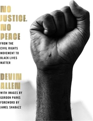 No Justice, No Peace: From the Civil Rights Movement to Black Lives Matter
