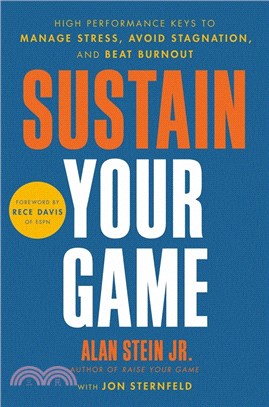 Sustain Your Game: High Performance Keys to Manage Stress, Avoid Stagnation, and Beat Burnout