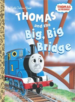 Thomas and the big, big bridge /