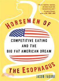 Horsemen of the Esophagus—Competitive Eating and the Big Fat American Dream