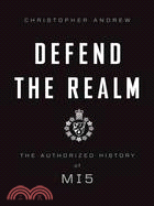 Defend the Realm: The Authorized History of MI 5