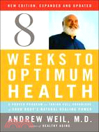 Eight Weeks to Optimum Health ─ A Proven Program for Taking Full Advantage of Your Body's Natural Healing Power