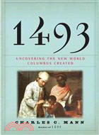 1493 ─ Uncovering the New World Columbus Created