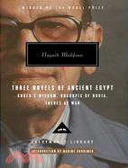 Three Novels of Ancient Egypt ─ Khufu's Wisdom, Rhadopis of Nubia, Thebes at War