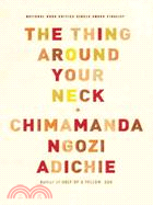 The Thing Around Your Neck