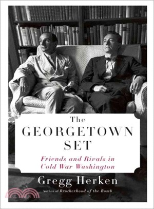 The Georgetown Set ─ Friends and Rivals in Cold War Washington