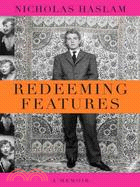 Redeeming Features ─ A Memoir