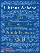 The Education of a British-Protected Child: Essays