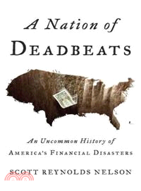 A Nation of Deadbeats―An Uncommon History of America's Financial Disasters