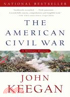 The American Civil War ─ A Military History