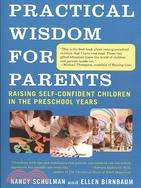 Practical Wisdom for Parents ─ Raising Self-Confident Children in the Preschool Years