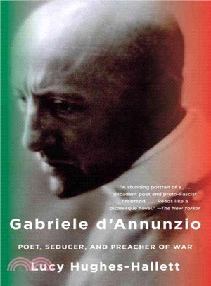 Gabriele D'annunzio ─ Poet, Seducer, and Preacher of War