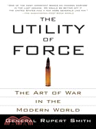 The Utility of Force ─ The Art of War in the Modern World