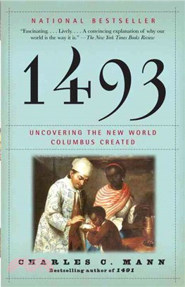 1493 ─ Uncovering the New World Columbus Created